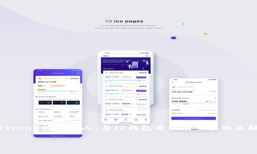 TP钱包（TokenPocket）并不是由孙宇晨开发的，而是由一个独立的团队创建的数字货币钱包。孙宇晨是波场（Tron）的创始人，与TP钱包并没有直接的关联。TP钱包致力于为用户提供一种安全、便捷的数字资产管理工具，支持多个区块链及其生态系统的资产管理。

如果你对TP钱包或区块链技术还有更多疑问，可以随时询问！